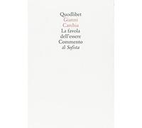 La favola dell'essere. Commento al «Sofista»