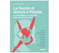 La favola di Amore e Psiche. La trascendenza e l'omicidio nella relazione d'amore