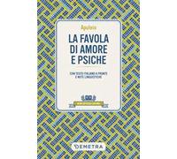 La favola di Amore e Psiche. Testo latino a fronte e note linguistiche