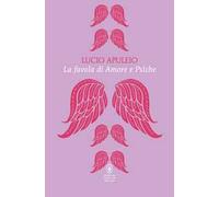 La favola di Amore e Psiche. Testo latino a fronte. Ediz. bilingue