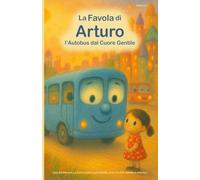 La Favola di Arturo: L’Autobus dal Cuore Gentile