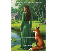 La favola di Awen e Aradia, le Luminose: una storia di natura e magia
