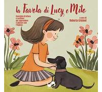 La favola di Lucy e Milo. Esercizio di lettura e scrittura per apprendere e giocare con l'inglese. Ediz. italiana e inglese