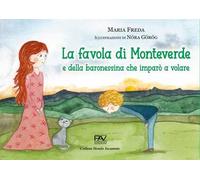 La favola di Monteverde e della baronessina che imparò a volare