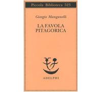 La favola pitagorica. Luoghi italiani [Paperback] [Jan 26, 2005] Manganelli, Gio