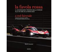 Libri Mario Donnini - La Favola Rossa. Il Leggendario Trionfo Della Ferrari Alla