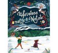 La favolosa notte di Natale. Ediz. a colori