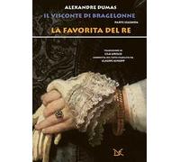 La favorita del re. Il visconte di Bragelonne. Vol. 2