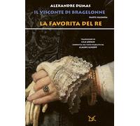 La favorita del re. Il visconte di Bragelonne (Vol. 2)