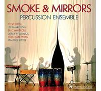 Smoke and Mirrors Percussion Ensemble Smoke and Mirrors (CD) Album