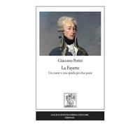 La Fayette. Un cuore e una spada per due paesi