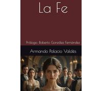 La Fe: Prólogo: Roberto González Fernández