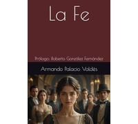 La Fe: Prólogo: Roberto González Fernández
