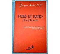 La fe y la razón (Fides et ratio). Decimotercera carta encíclica de S. S. Juan Pablo II