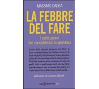 La febbre del fare. I sette giorni che cancellarono la speranza
