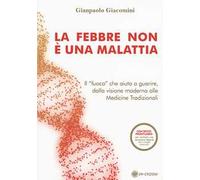 La febbre non è una malattia. Il «fuoco» che aiuta a guarire, dalla visione moderna alle medicine tradizionali