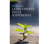 La fecondità della sofferenza