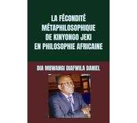 LA FÉCONDITÉ MÉTAPHILOSOPHIQUE DE KINYONGO JEKI EN PHILOSOPHIE AFRICAINE