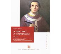 Libri Anselmo d'Aosta (sant') - La Fede Cerca La Comprensione. Il Proslogion In