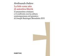 La fede come atto di autentica libertà. L'umanesimo cristiano e i