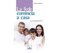 La fede comincia a casa. La preghiera