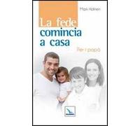 La fede comincia a casa. Per i papà