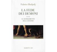 La fede dei demoni. Ovvero il superamento dell'ateismo