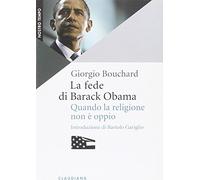 La fede di Barack Obama. Quando la religione non è oppio