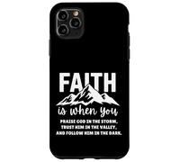 La fede loda Dio nella tempesta Fidati di Lui Custodia per iPhone 11 Pro Max