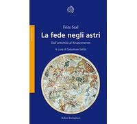 La fede negli astri. Dall'antichità al Rinascimento