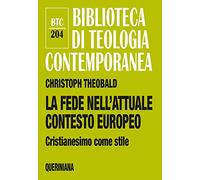 La fede nell'attuale contesto europeo. Cristianesimo come stile