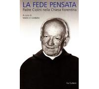 La fede pensata. Padre Ciolini nella Chiesa fiorentina
