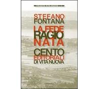 La fede ragionata. Cento editoriali di «Vita Nuova»