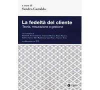 La fedeltà del cliente. Teoria, misurazione e gestione