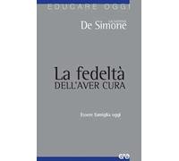 La fedeltà dell'aver cura. Essere famiglia oggi