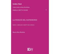 La fedeltà nel matrimonio. Vol. 1 - Mottola M. Rita