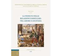 La fedeltà nelle relazioni famigliari: tra amore e giustizia