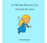la fée des neiges et le voyage de l'eau