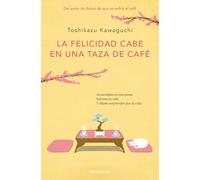 La felicidad cabe en una taza de café (Antes de que se enfríe el café 2)