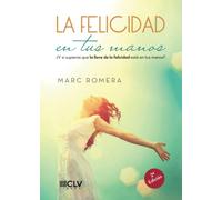 La felicidad en tus manos