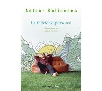 La felicidad personal: Claves para un cambio interior