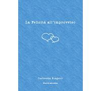 La felicità all'improvviso