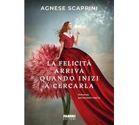 La felicità arriva quando inizi a cercarla
