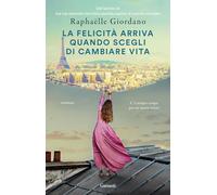 La felicità arriva quando scegli di cambiare vita