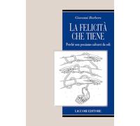 La felicità che tiene. Perché non possiamo salvarci da soli