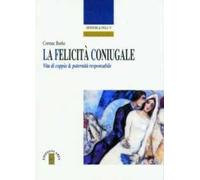 La felicità coniugale. Vita di coppia e paternità responsabile