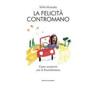 La felicità contromano. Come convivere con la #sortebuttana