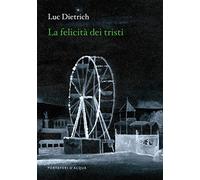 La felicità dei tristi
