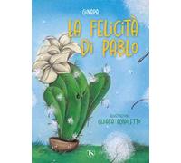 La felicità di Pablo. Ediz. a colori