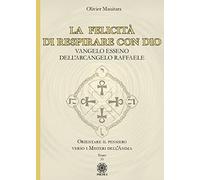 Libri Olivier Manitara - La Felicita Di Respirare Con Dio. Vangelo Esseno Dell'a